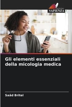 Paperback Gli elementi essenziali della micologia medica [Italian] Book