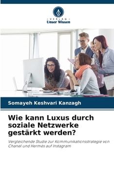 Paperback Wie kann Luxus durch soziale Netzwerke gestärkt werden? [German] Book