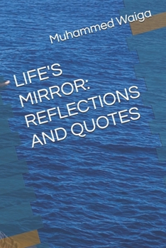 LIFE'S MIRROR: REFLECTIONS AND QUOTES