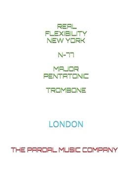 Paperback Real Flexibility New York N-77 Major Pentatonic Trombone: London Book