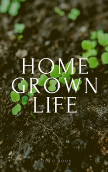 Paperback Home Grown Life Book
