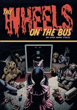 Paperback The Wheels on the Bus and Other Horror Stories Book