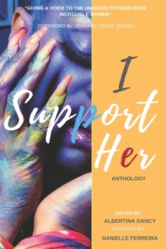 Paperback I Support Her: Giving a Voice to the Unheard Stories from Incredible Women Book