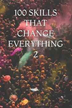 100 SKILLS THAT CHANGE EVERYTHING 2