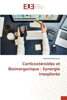 Corticostéroïdes et Bioinorganique: Synergie Inexplorée (French Edition)