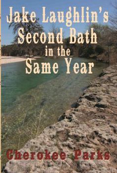 Jake Laughlin's Second Bath in the Same Year - Book #3 of the Trouble in Texas