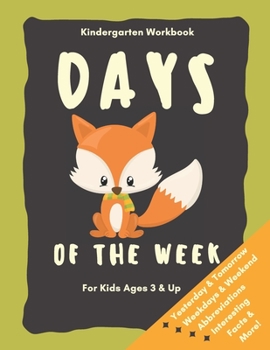Paperback Days of the Week Kindergarten Workbook for Kids Ages 3 and up: Baby Foxes Fun Learning Book