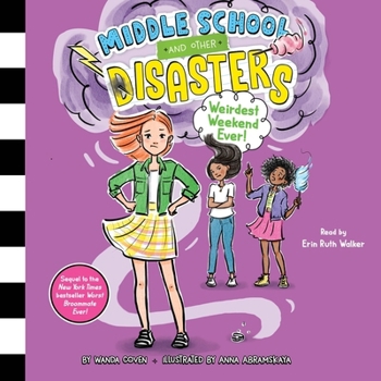 Weirdest Weekend Ever! - Book #4 of the Middle School and Other Disasters