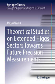 Hardcover Theoretical Studies on Extended Higgs Sectors Towards Future Precision Measurements Book