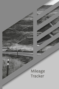 Paperback Mileage Tracker: Mileage Log & Record Book: Notebook For Business or Personal - Tracking Your Daily Miles. Book