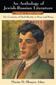 An Anthology of Jewish-Russian Literature: Two-Centuries of Dual Identity in Prose And Poetry, Two-Volume Set