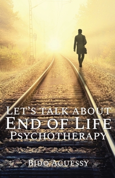 Paperback Let's Talk About End of Life Psychotherapy Book