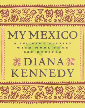 Hardcover My Mexico: A Culinary Odyssey with More Than 300 Recipes Book