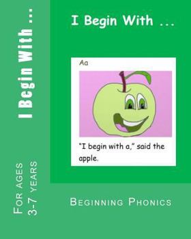 Paperback I Begin With ...: A phonics alphabet reading book. Book