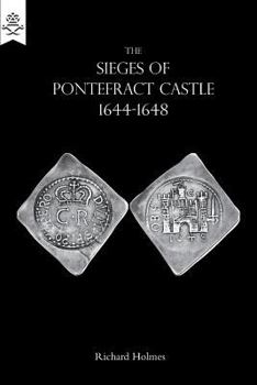 Paperback The Sieges of Pontefract Castle 1644-1648 Book