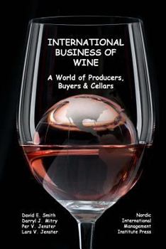 Paperback International Business of Wine: a World of Producers, Buyers & Cellars Book