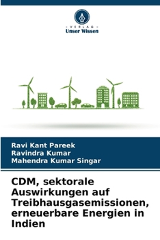 Paperback CDM, sektorale Auswirkungen auf Treibhausgasemissionen, erneuerbare Energien in Indien [German] Book