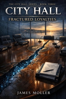 City Hall: Fractured Loyalties (City Hall Series)