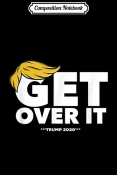 Paperback Composition Notebook: Get Over It Libs! No Quid Pro Quo Trump 2020 Journal/Notebook Blank Lined Ruled 6x9 100 Pages Book