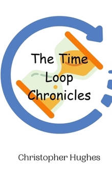 Paperback The Time Loop Chronicles Book