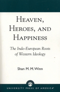 Paperback Heaven, Heroes and Happiness: The Indo-European Roots of Western Ideology Book