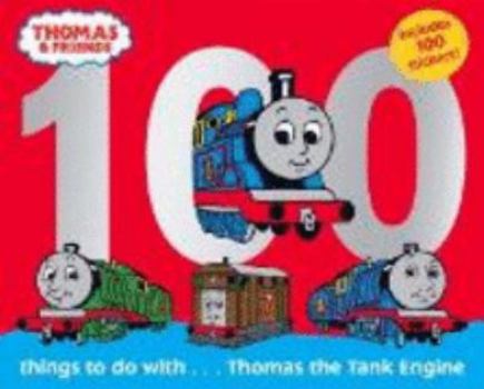 Paperback 100 Things to Do with Thomas the Tank Engine (100 Things to Do & Stickers) Book