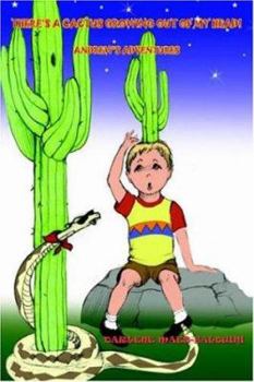 Paperback There's a Cactus Growing Out of My Head!: Andrew's Adventures Book