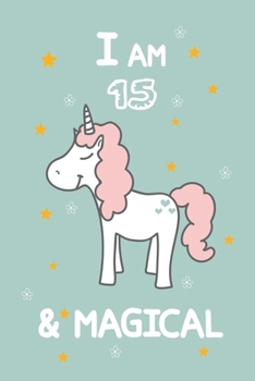 I AM 15 & MAGICAL: A Journal and Sketchbook Gift for 15 Year Old Girls,Lined Journal for a Funny 15th Birthday Gift for Girls