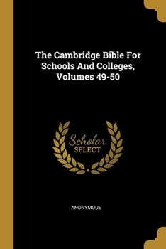 Paperback The Cambridge Bible For Schools And Colleges, Volumes 49-50 Book