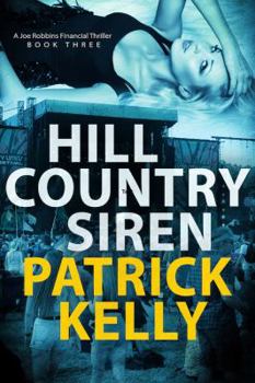 Paperback Hill Country Siren: A Joe Robbins Financial Thriller (Book Three) Book