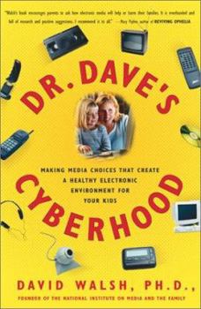 Paperback Dr. Dave's Cyberhood: Making Media Choices That Create a Healthy Electronic Environment for Your Kids Book