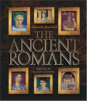 The Ancient Romans (People of the Ancient World) - Book  of the People of the Ancient World