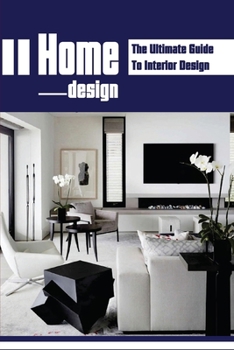 Paperback Home Design: The Ultimate Guide To Interior Design: Home Makeovers Book