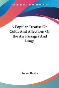 Paperback A Popular Treatise On Colds And Affections Of The Air Passages And Lungs Book