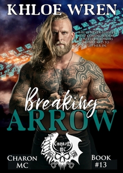 Breaking Arrow - Book #13 of the Charon MC