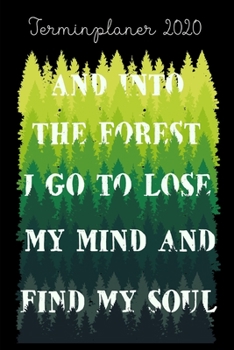 Terminplaner 2020: Wochenkalender Tagesplaner im A5 Format | Alle Termine planen, organisieren und notieren | Softcover | Geschenkidee Taschenkalender Wald (German Edition)