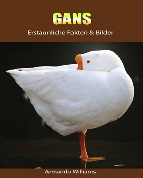 Paperback Gans: Erstaunliche Fakten & Bilder [German] Book