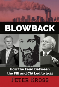 Paperback Blowback: How the Feud Between the FBI and CIA Led to 9-11 Book