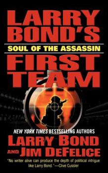 Larry Bond's First Team: Soul of the Assassin - Book #4 of the Larry Bond's First Team