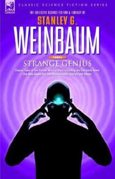 Strange Genius: Classic Tales of the Human Mind at Work Including the Complete Novel the New Adam, the 'van Manderpootz' Stories And Others