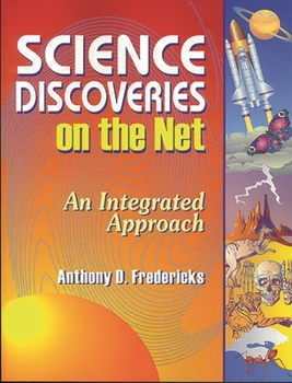 Paperback Science Discoveries on the Net: An Integrated Approach Book
