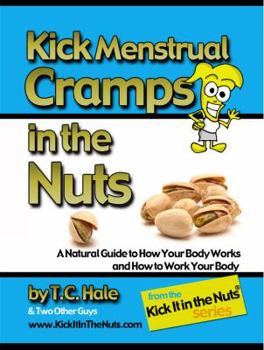 Paperback Kick Menstrual Cramps in the Nuts Book