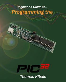 Paperback Beginner's Guide to Programming the PIC32 Book