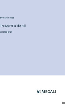 Hardcover The Secret In The Hill: in large print Book