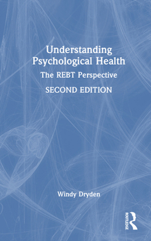 Hardcover Understanding Psychological Health: The REBT Perspective Book