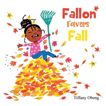 Paperback Fallon Favors Fall: A Wonderful Children's Book about Fall Book