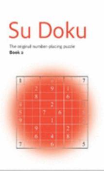 Paperback Su Doku: Bk. 1: The Utterly Addictive Number Placing Game Book