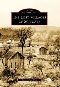 The Lost Villages of Scituate (Images of America: Rhode Island) - Book  of the Images of America: Rhode Island