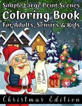 Paperback Simple Large Print Scenes Coloring Book For Adults, Seniors & Kids Christmas Edition: Fun and Easy Designs Coloring Pages for Christmas - Great Festiv Book