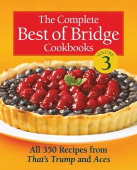 Spiral-bound The Complete Best of Bridge Cookbooks, Volume Three: All 350 Recipes from That's Trump and Aces Book